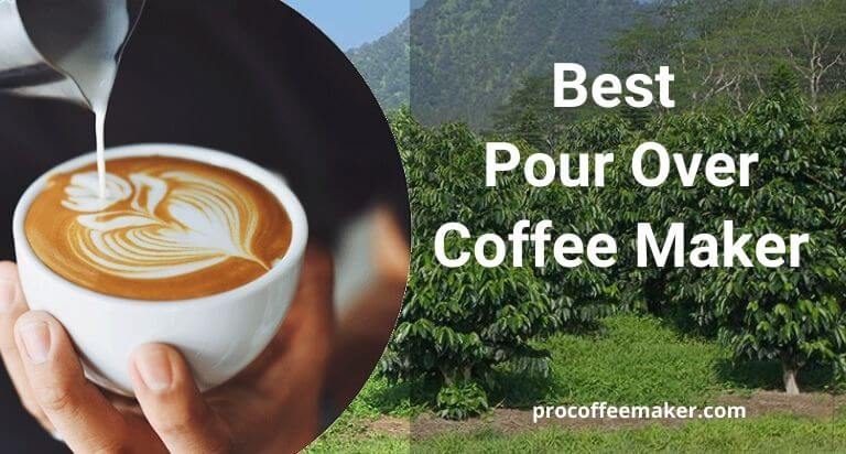 10 Best Pour Over Coffee Maker | Buying Guides
