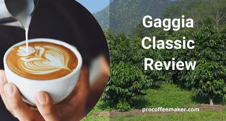 Gaggia Classic Review | Perfect Espresso Maker