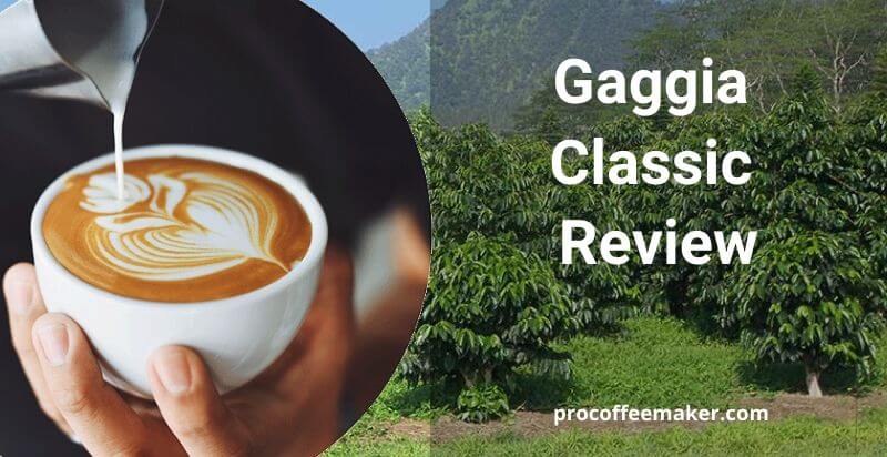 Gaggia Classic Review