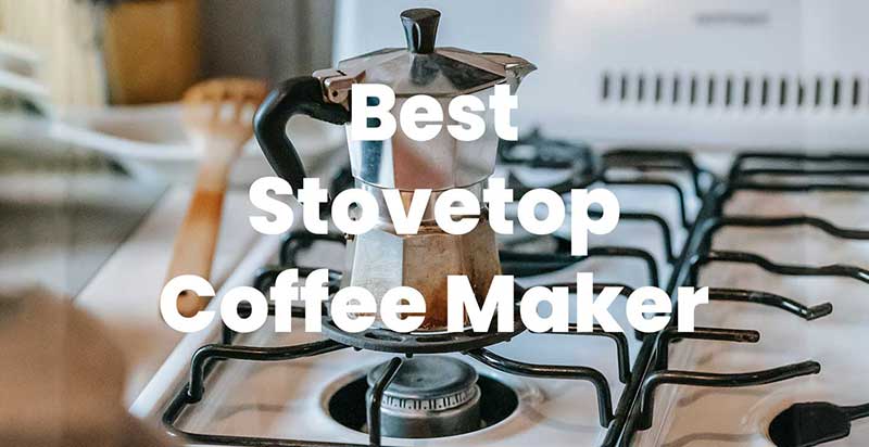 7 Best Stovetop Espresso Maker | Ultimate Buying Guides