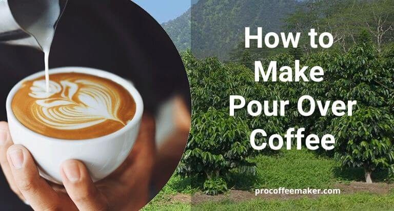 How to Make Pour Over Coffee | 3 Easy Way